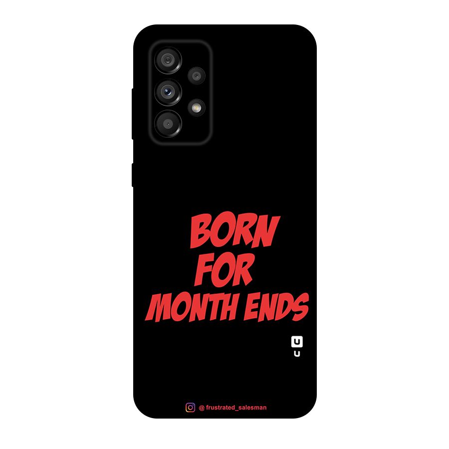 Born for Month Ends Black Original Polycarbonate Back Case for Galaxy A73 5G