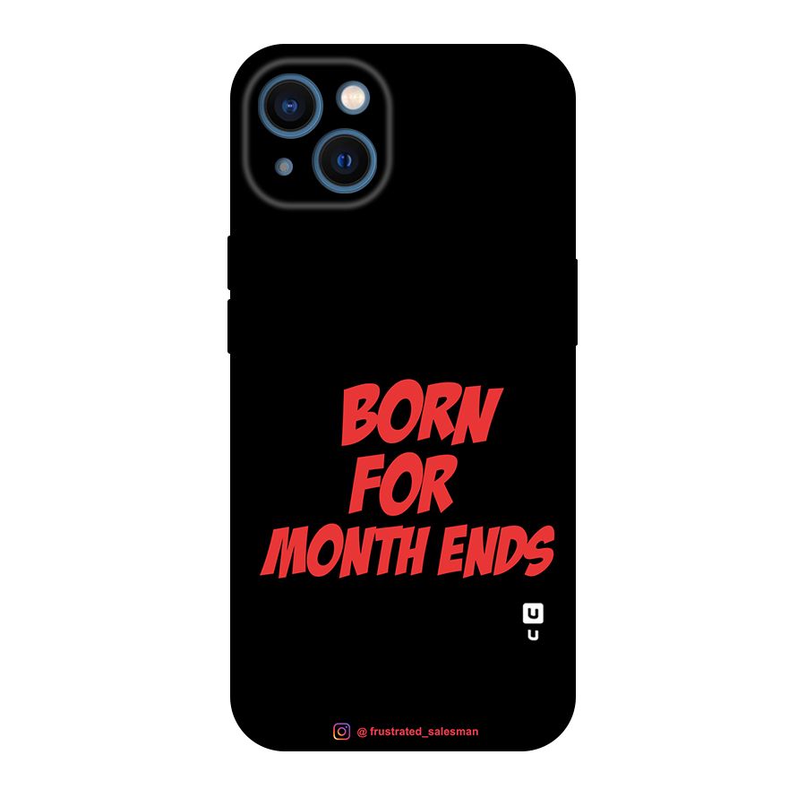 Born for Month Ends Black Original Polycarbonate Back Case for iPhone 13