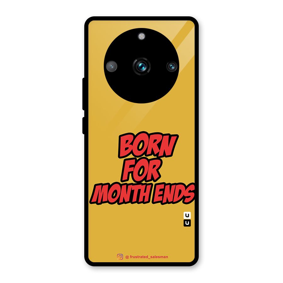 Born for Month Ends Mustard Yellow Glass Back Case for Realme 11 Pro Plus