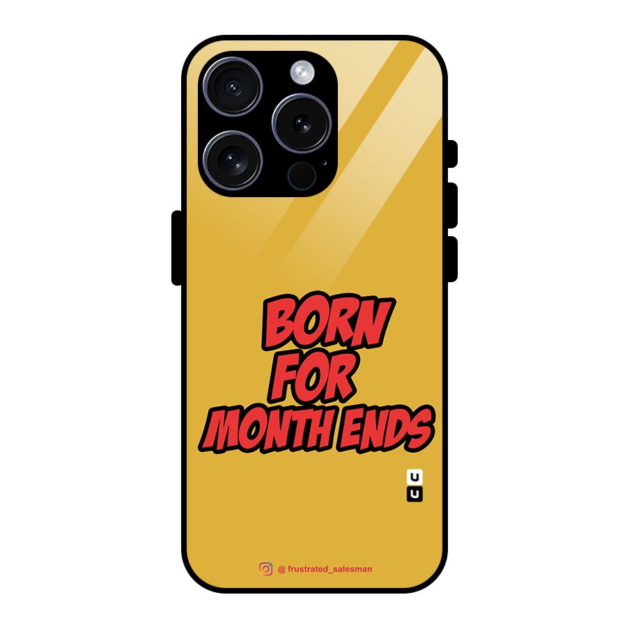 Born for Month Ends Mustard Yellow Glass Back Case for iPhone 15 Pro