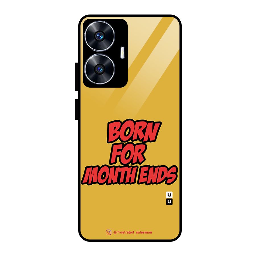 Born for Month Ends Mustard Yellow Glass Back Case for realme C55