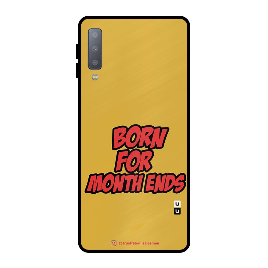 Born for Month Ends Mustard Yellow Metal Back Case for Galaxy A7 (2018)