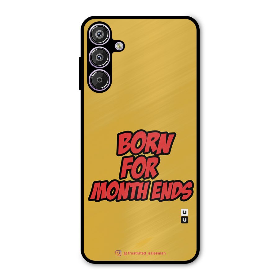 Born for Month Ends Mustard Yellow Metal Back Case for Galaxy M15
