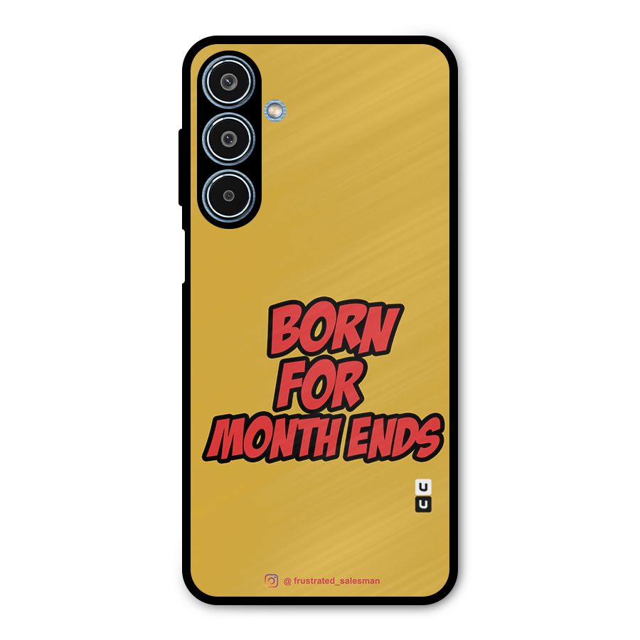 Born for Month Ends Mustard Yellow Metal Back Case for Galaxy M35