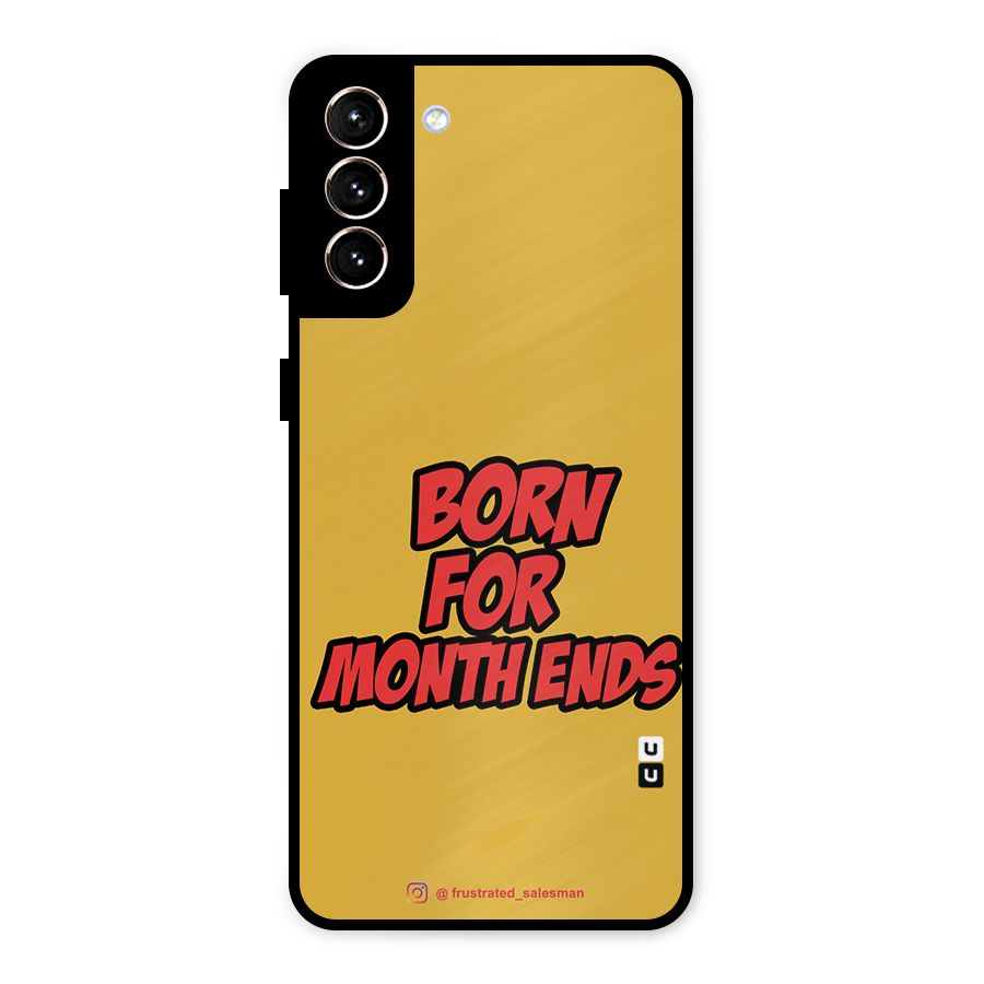 Born for Month Ends Mustard Yellow Metal Back Case for Galaxy S21 Plus