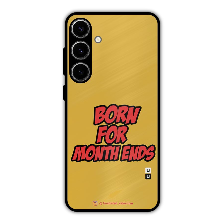 Born for Month Ends Mustard Yellow Metal Back Case for Galaxy S24 Plus