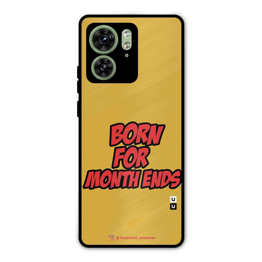 Born for Month Ends Mustard Yellow Metal Back Case for Motorola Edge 40 5G