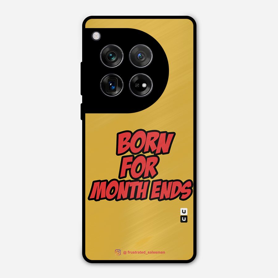 Born for Month Ends Mustard Yellow Metal Back Case for OnePlus 12
