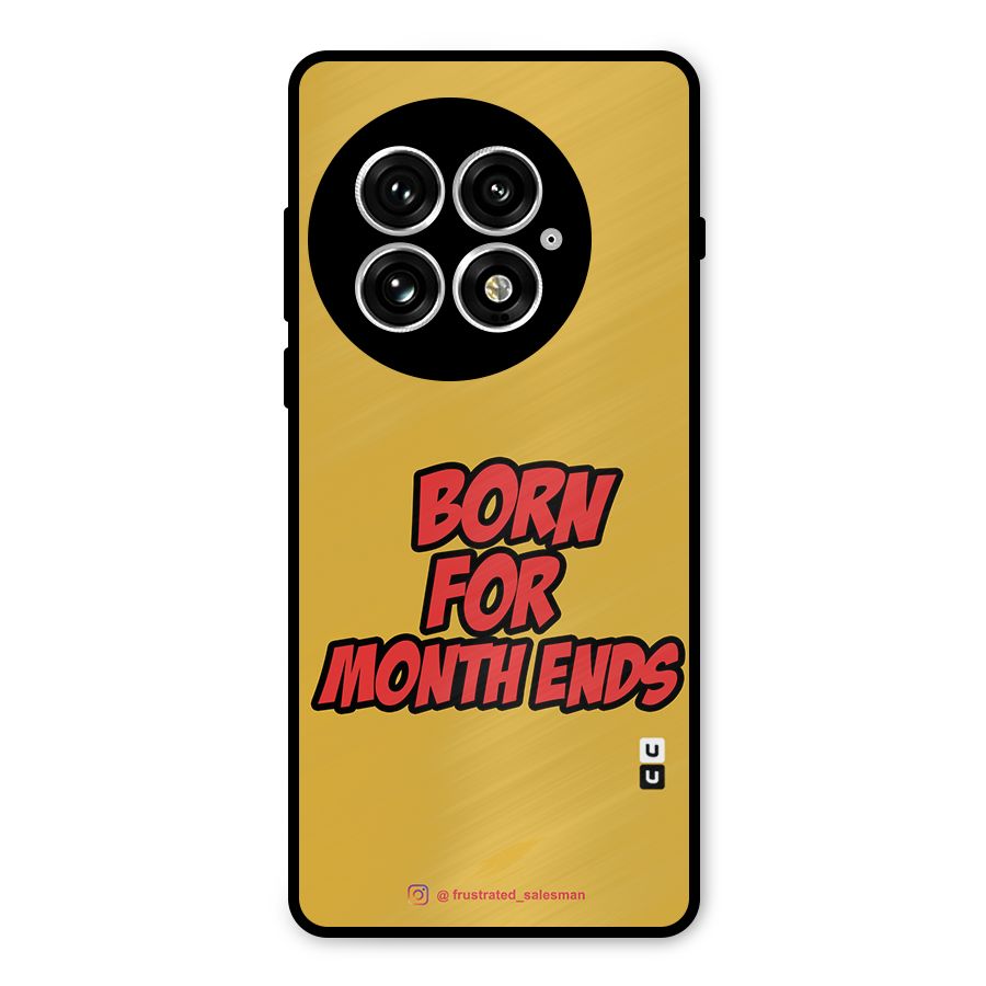 Born for Month Ends Mustard Yellow Metal Back Case for OnePlus 13