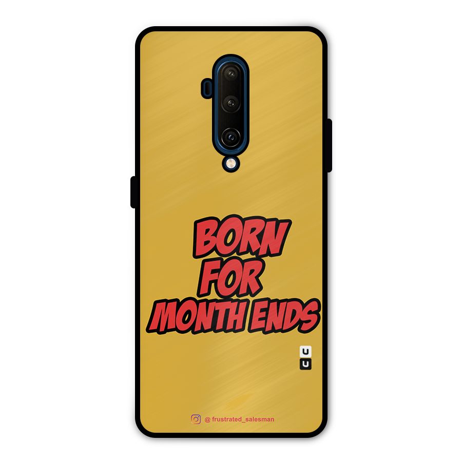 Born for Month Ends Mustard Yellow Metal Back Case for OnePlus 7T Pro