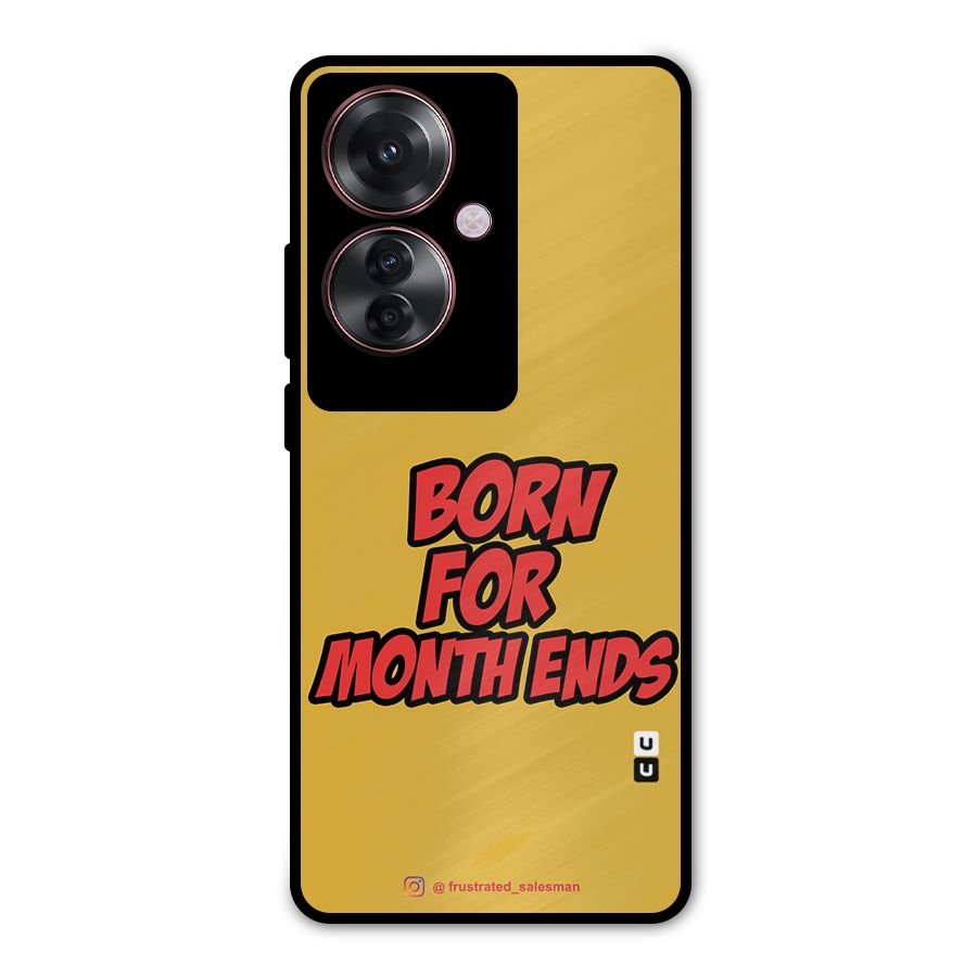 Born for Month Ends Mustard Yellow Metal Back Case for Oppo F25 Pro