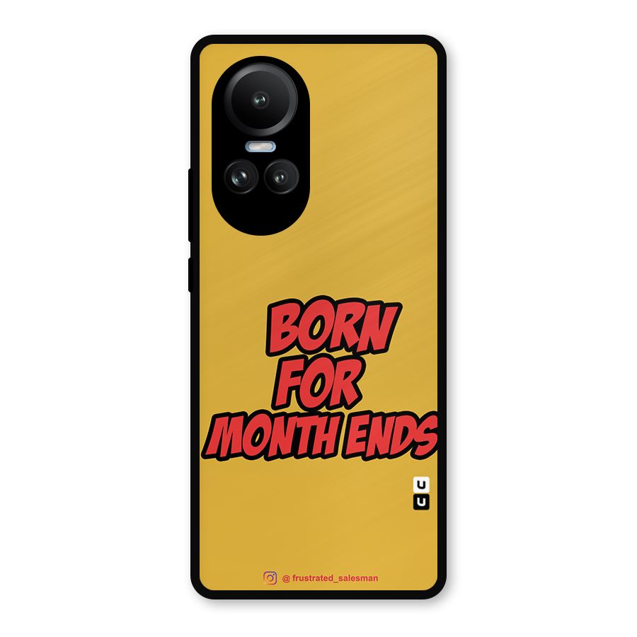 Born for Month Ends Mustard Yellow Metal Back Case for Oppo Reno10