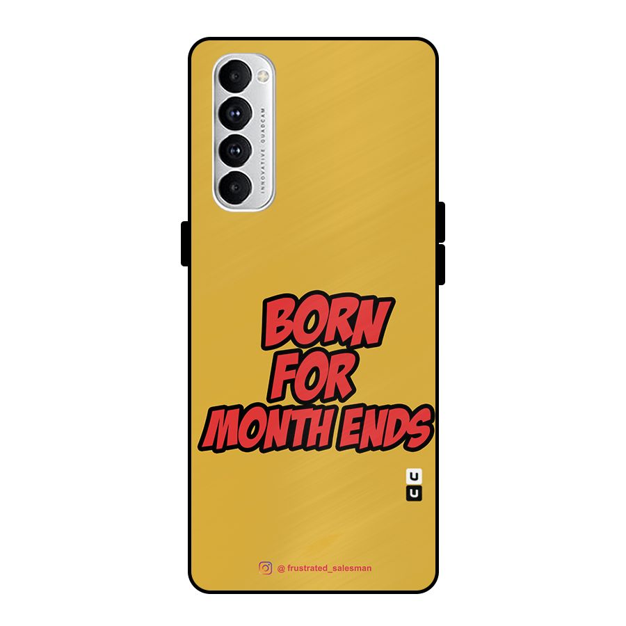 Born for Month Ends Mustard Yellow Metal Back Case for Oppo Reno4 Pro