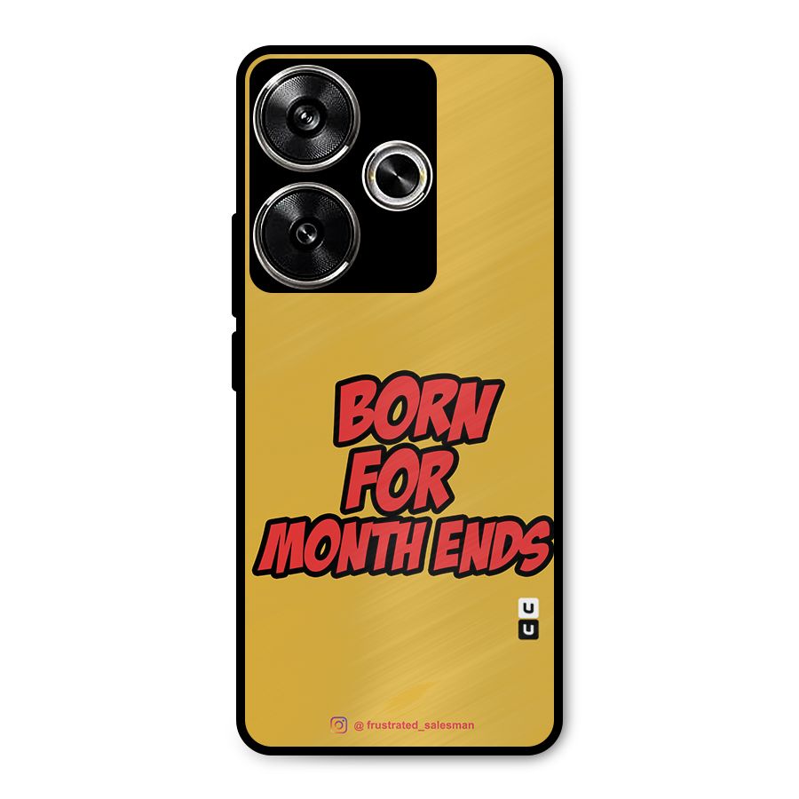 Born for Month Ends Mustard Yellow Metal Back Case for Poco F6