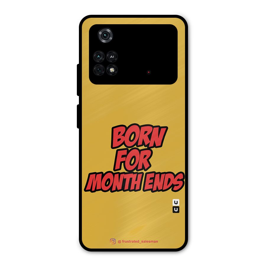 Born for Month Ends Mustard Yellow Metal Back Case for Poco M4 Pro 4G