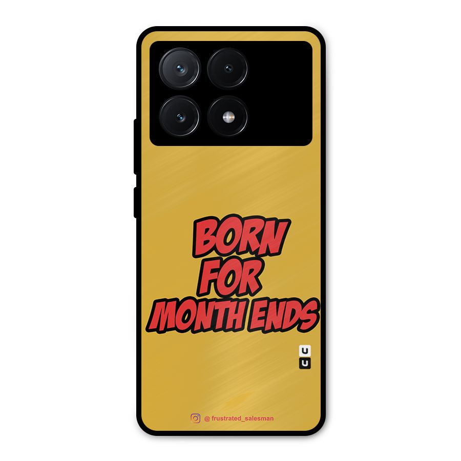 Born for Month Ends Mustard Yellow Metal Back Case for Poco X6 Pro