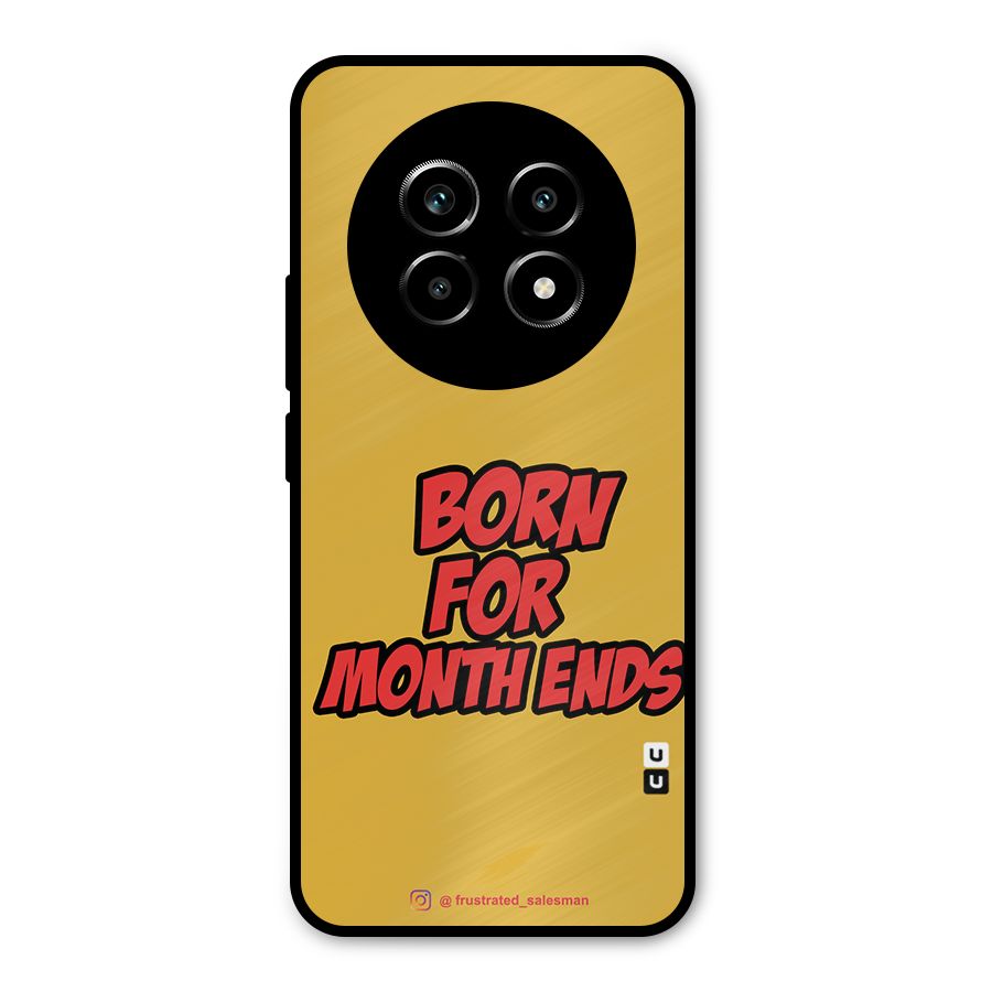 Born for Month Ends Mustard Yellow Metal Back Case for Realme 13 Pro