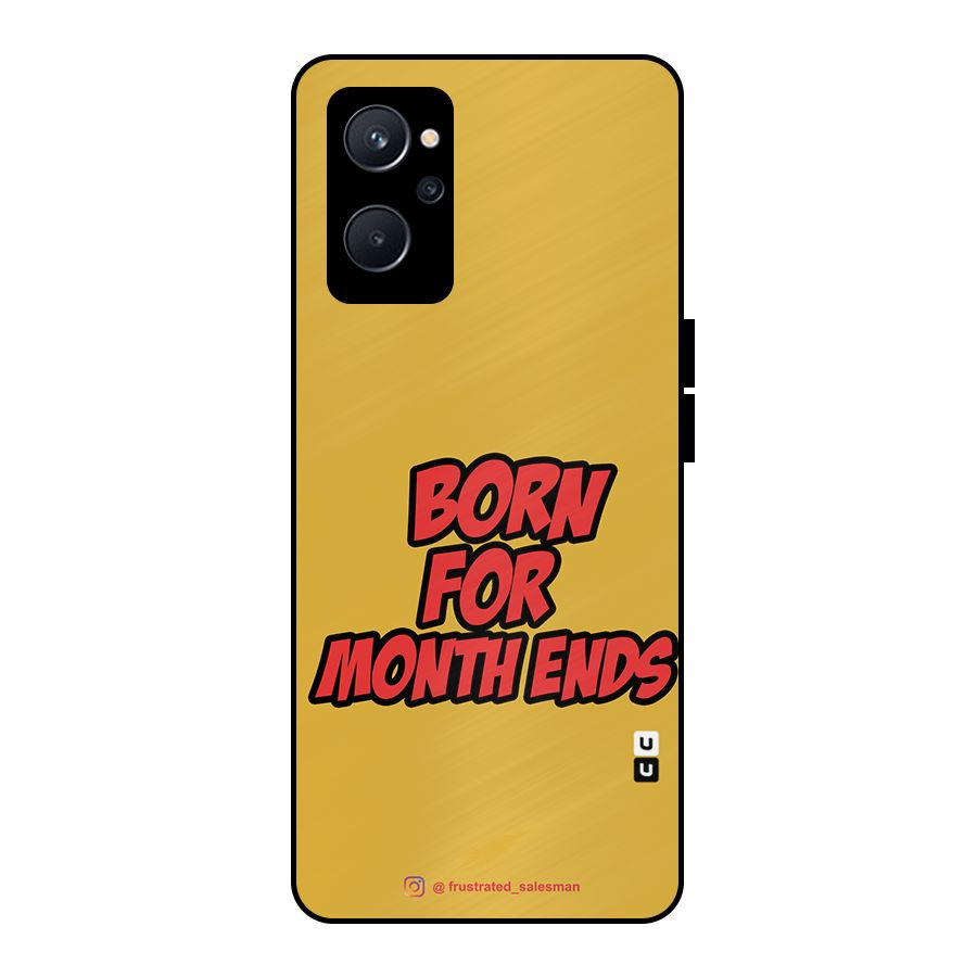 Born for Month Ends Mustard Yellow Metal Back Case for Realme 9i 5G