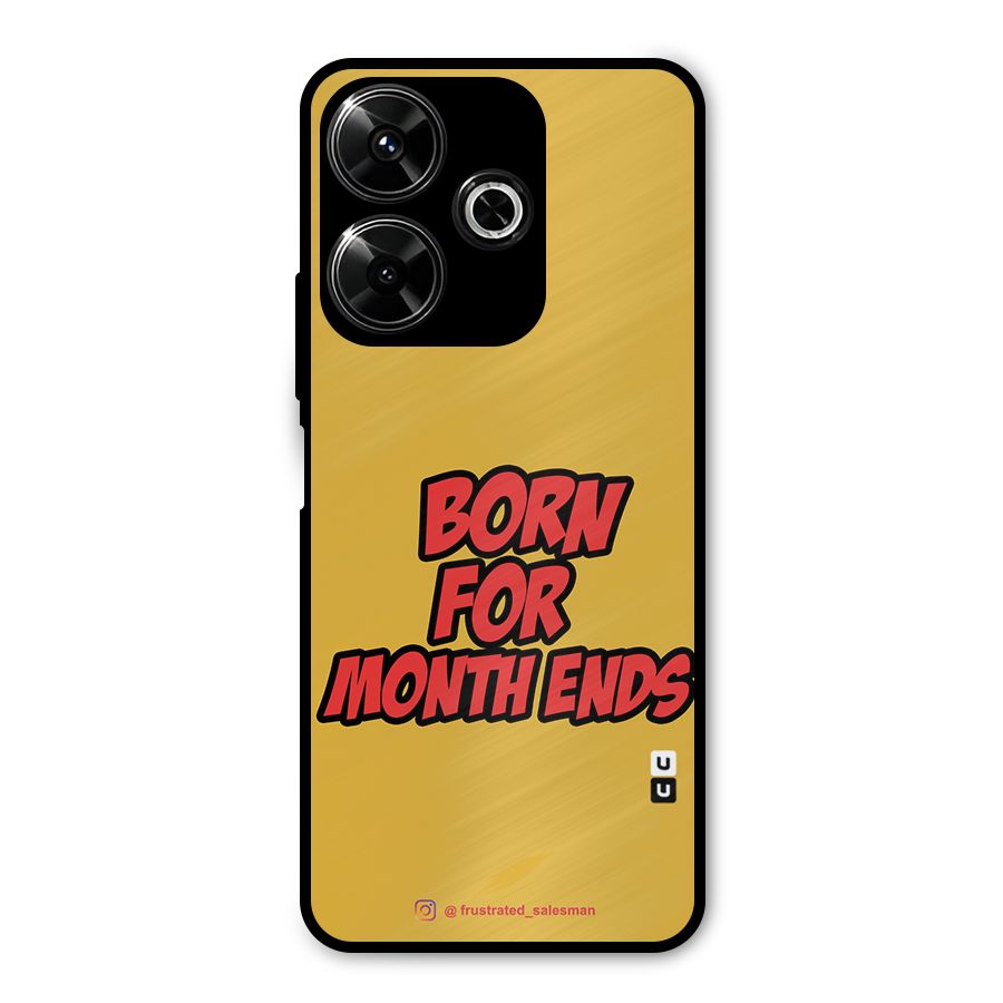 Born for Month Ends Mustard Yellow Metal Back Case for Redmi 13 5G