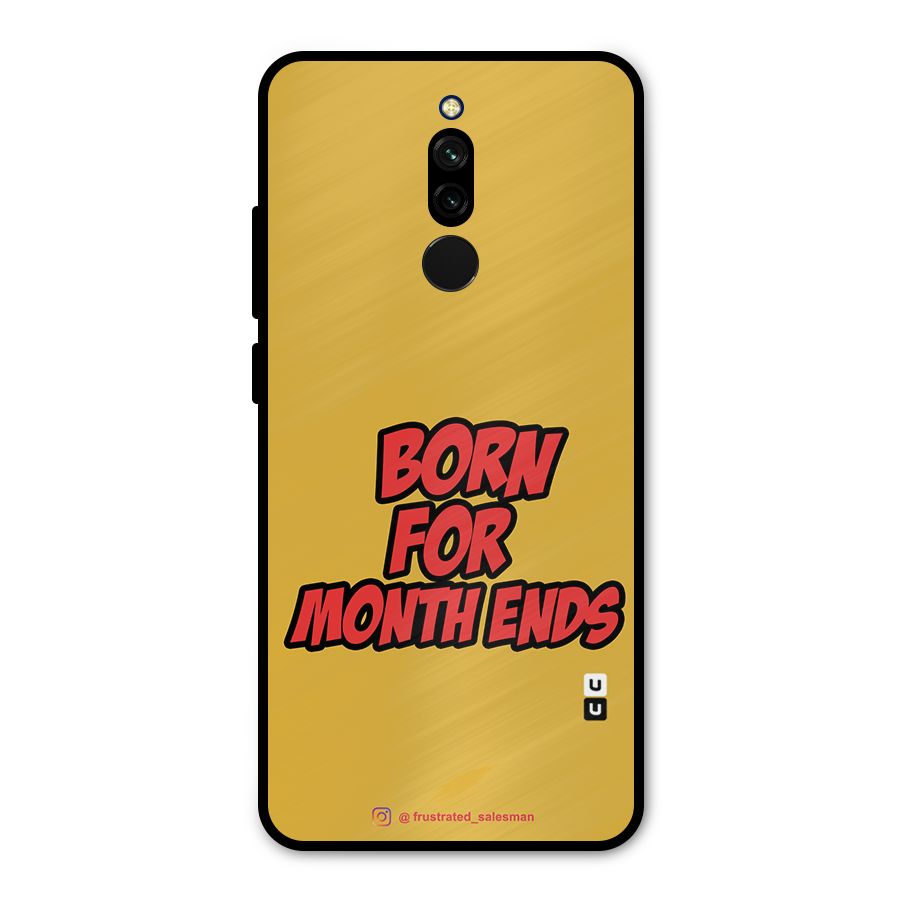 Born for Month Ends Mustard Yellow Metal Back Case for Redmi 8