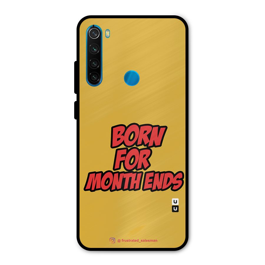 Born for Month Ends Mustard Yellow Metal Back Case for Redmi Note 8