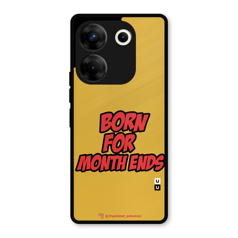 Born for Month Ends Mustard Yellow Metal Back Case for Tecno Camon 20