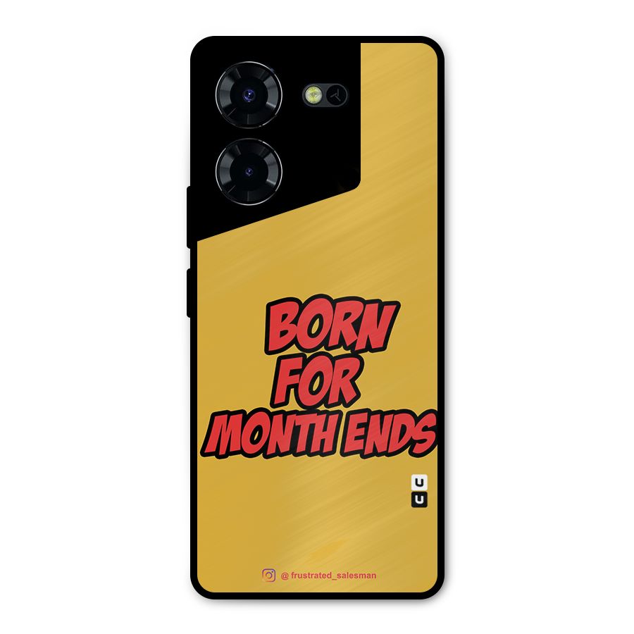 Born for Month Ends Mustard Yellow Metal Back Case for Tecno Pova 5 Pro 5G
