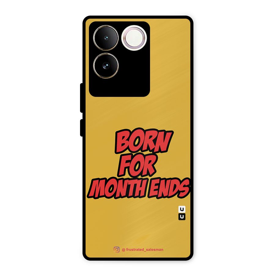 Born for Month Ends Mustard Yellow Metal Back Case for Vivo T2 Pro