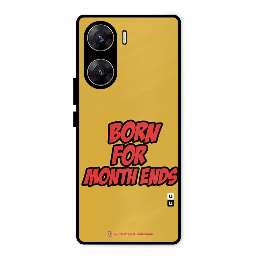 Born for Month Ends Mustard Yellow Metal Back Case for Vivo V29e