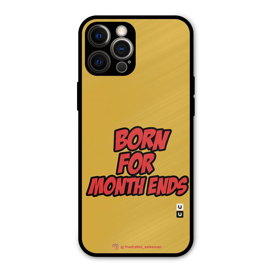 Born for Month Ends Mustard Yellow Metal Back Case for iPhone 12 Pro Max