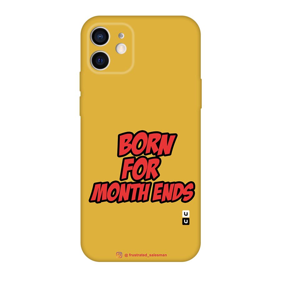 Born for Month Ends Mustard Yellow Original Polycarbonate Back Case for iPhone 12