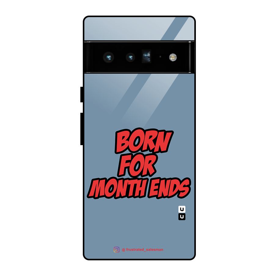 Born for Month Ends SteelBlue Glass Back Case for Google Pixel 6 Pro