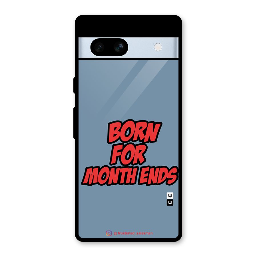 Born for Month Ends SteelBlue Glass Back Case for Google Pixel 7a