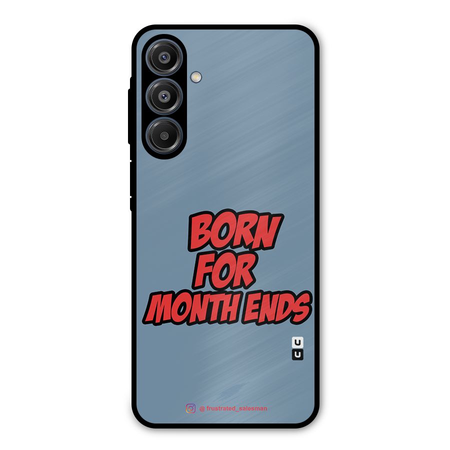 Born for Month Ends SteelBlue Metal Back Case for Galaxy A16 5G