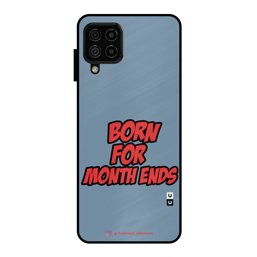 Born for Month Ends SteelBlue Metal Back Case for Galaxy A22 4G