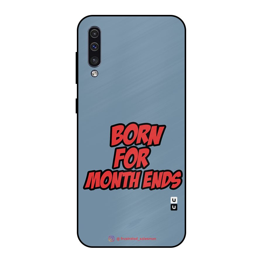 Born for Month Ends SteelBlue Metal Back Case for Galaxy A30s