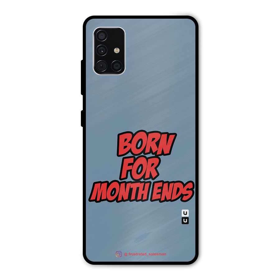 Born for Month Ends SteelBlue Metal Back Case for Galaxy A51