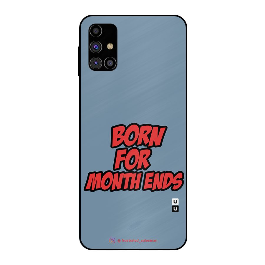 Born for Month Ends SteelBlue Metal Back Case for Galaxy M31s