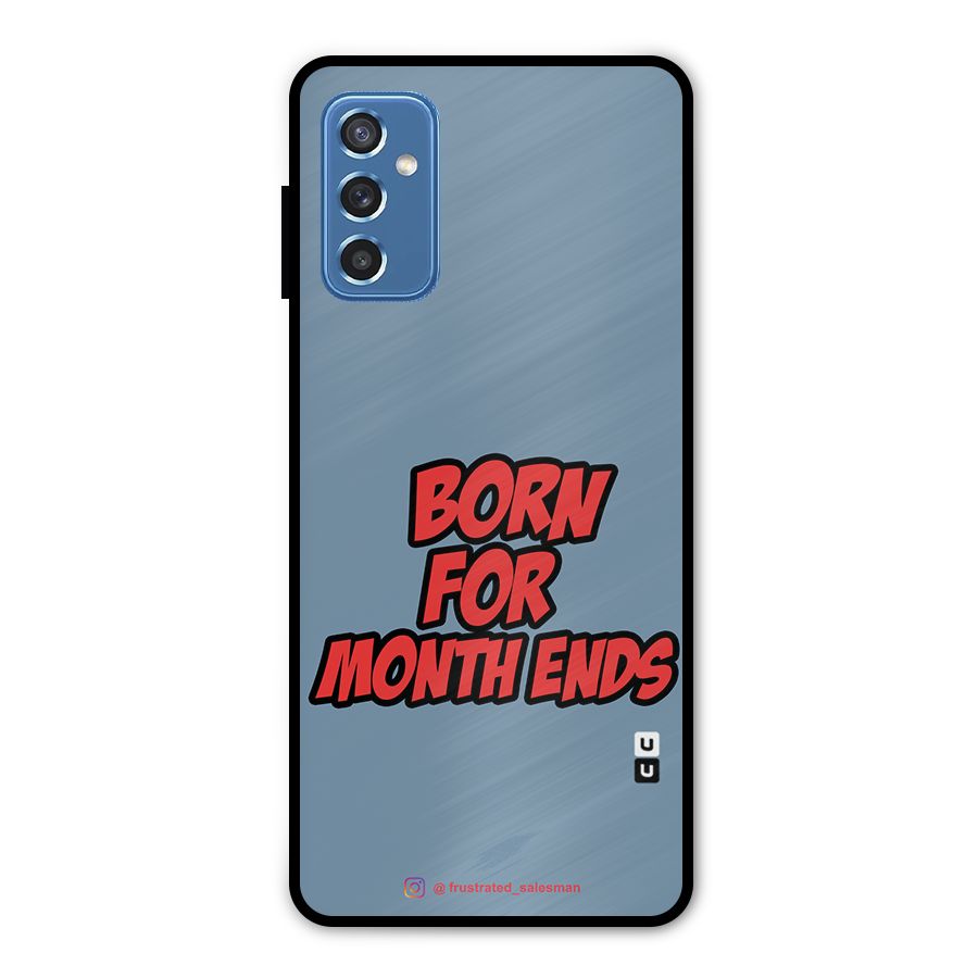 Born for Month Ends SteelBlue Metal Back Case for Galaxy M52 5G