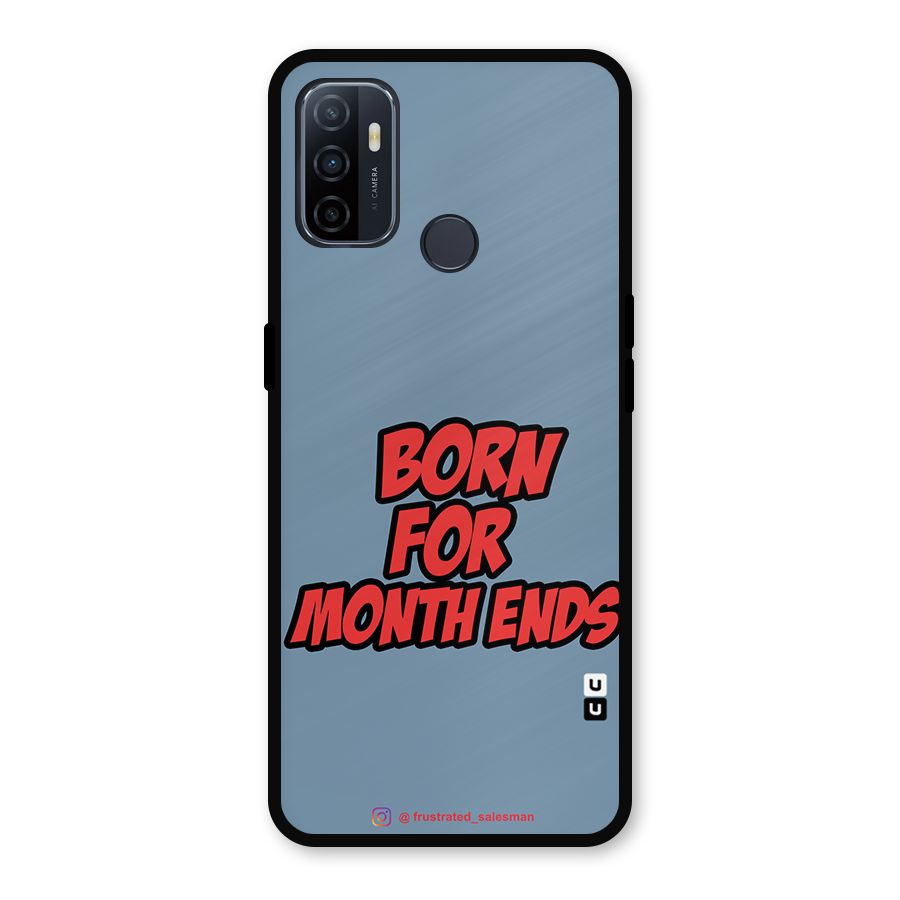 Born for Month Ends SteelBlue Metal Back Case for Oppo A53