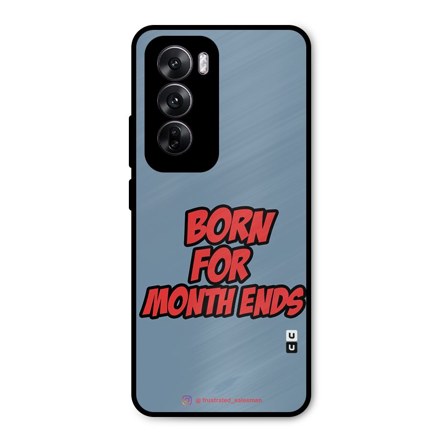 Born for Month Ends SteelBlue Metal Back Case for Oppo Reno12