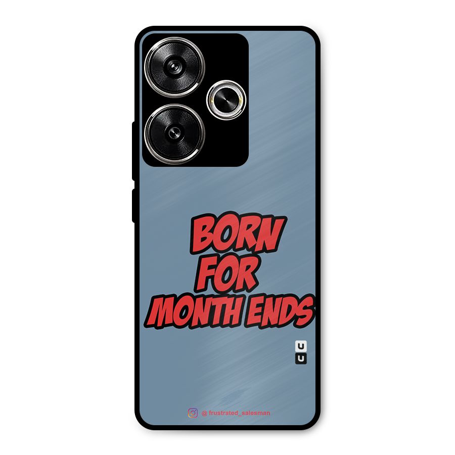 Born for Month Ends SteelBlue Metal Back Case for Poco F6