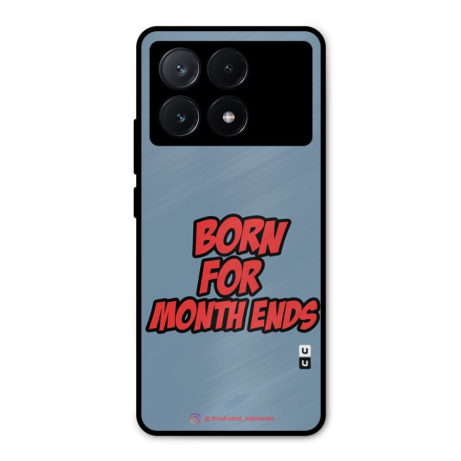 Born for Month Ends SteelBlue Metal Back Case for Poco X6 Pro