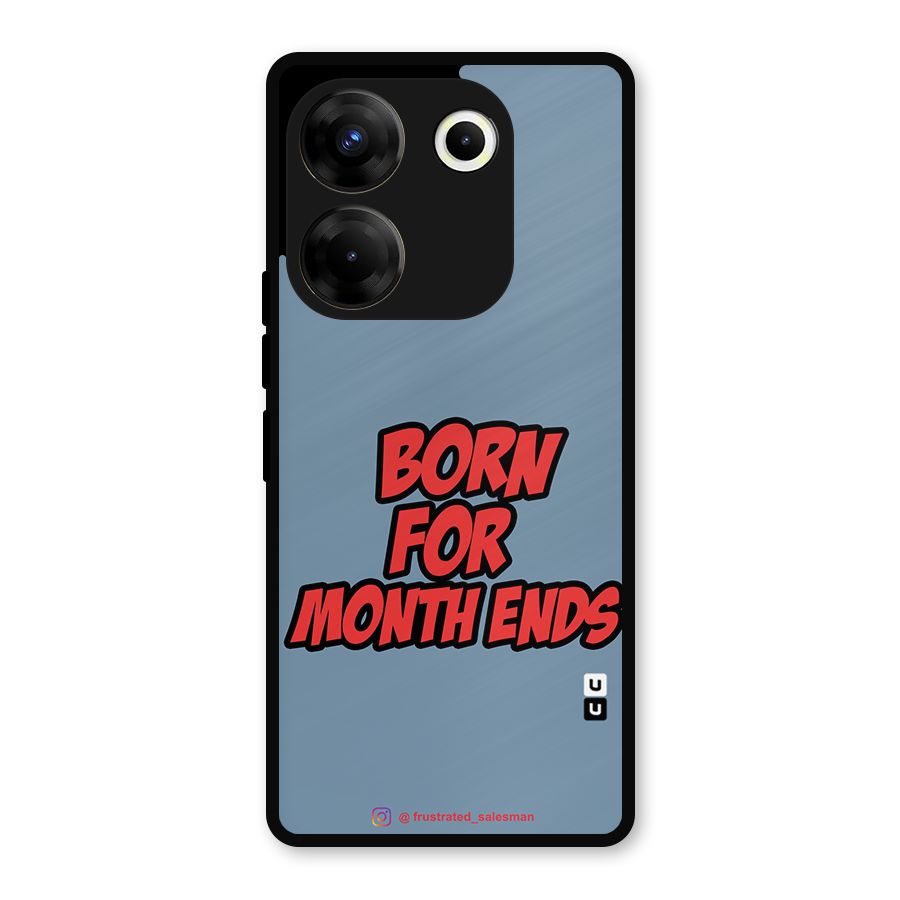 Born for Month Ends SteelBlue Metal Back Case for Tecno Camon 20