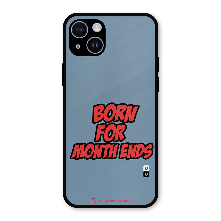 Born for Month Ends SteelBlue Metal Back Case for iPhone 14