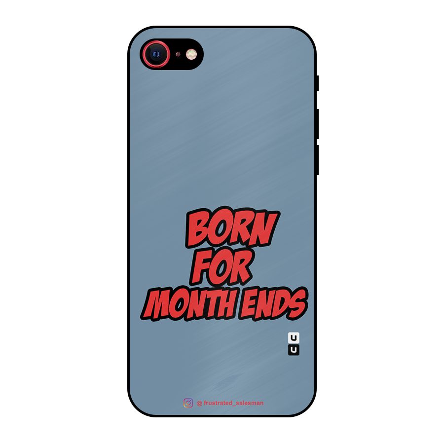 Born for Month Ends SteelBlue Metal Back Case for iPhone 7