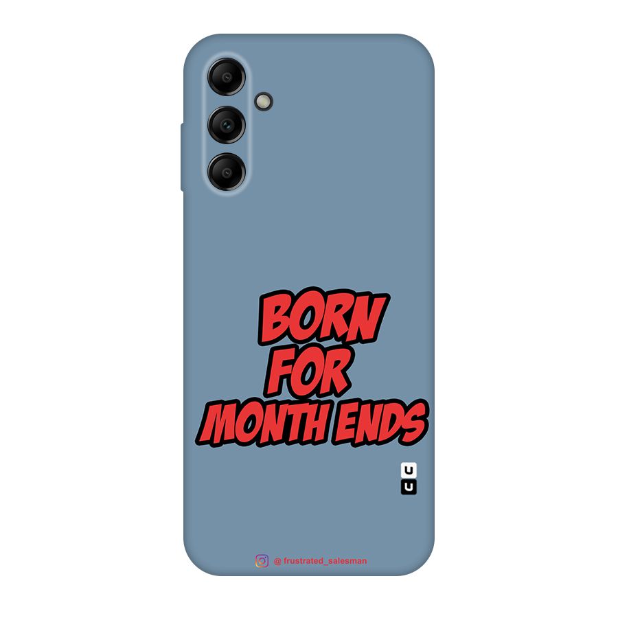 Born for Month Ends SteelBlue Original Polycarbonate Back Case for Galaxy A14 5G