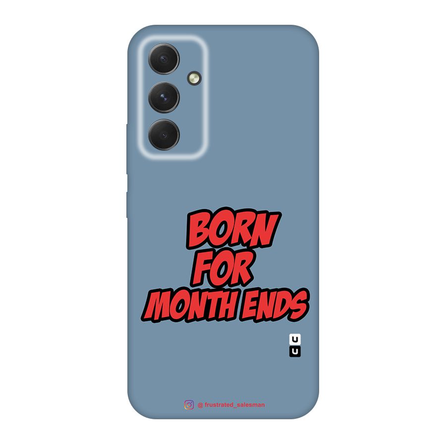 Born for Month Ends SteelBlue Original Polycarbonate Back Case for Galaxy A54