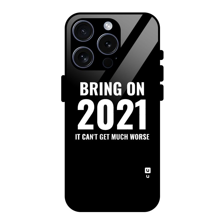 Bring On 2021 Glass Back Case for iPhone 15 Pro