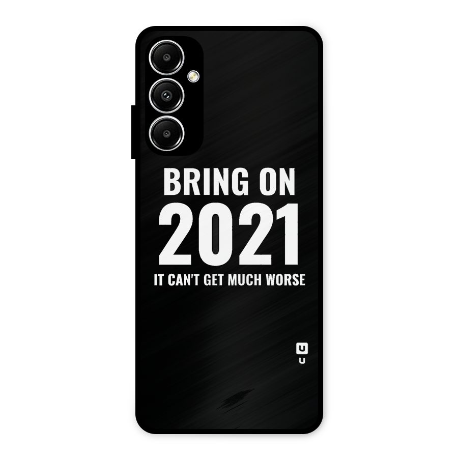 Bring On 2021 Metal Back Case for Galaxy A05s
